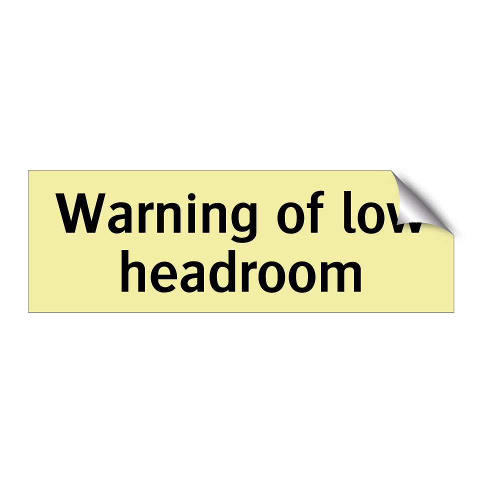 Warning of low headroom