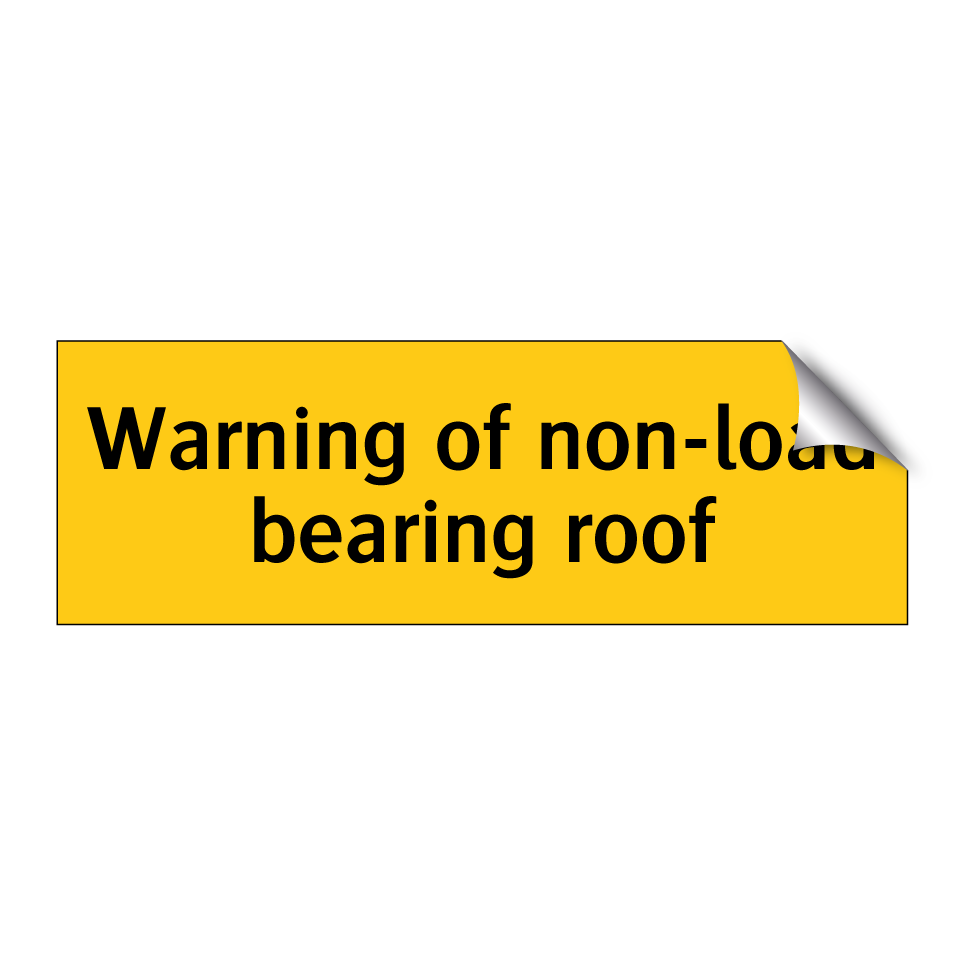 Warning of non-load bearing roof