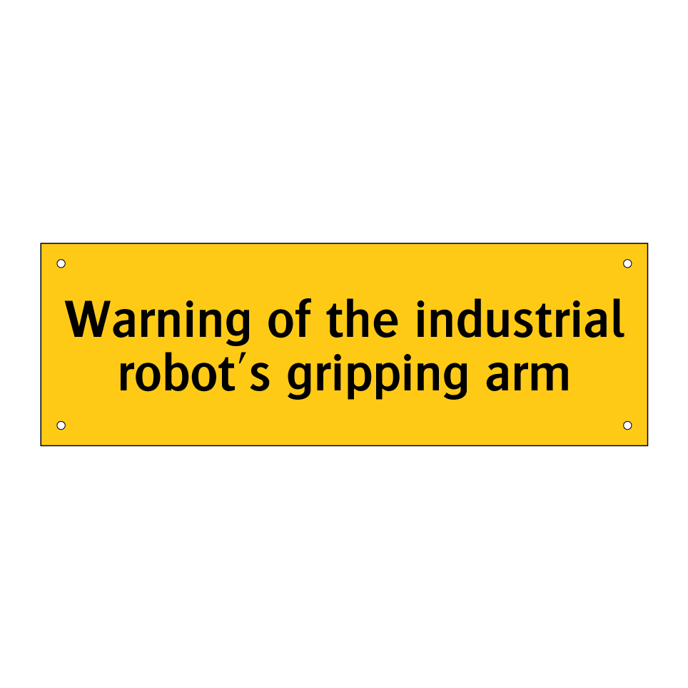 Warning of the industrial robot's gripping arm