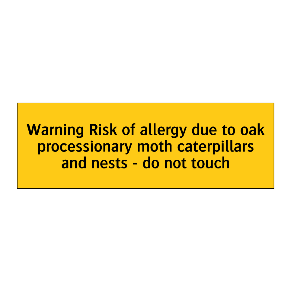 Warning Risk of allergy due to oak processionary moth caterpillars and nests - do not touch