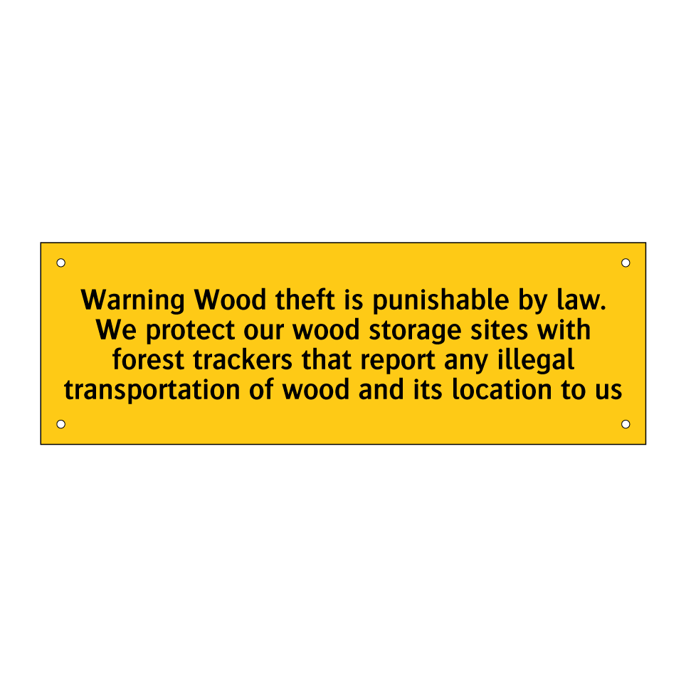 Warning Wood theft is punishable by law. We protect our wood storage sites with forest trackers that report any illegal transportation of wood and its location to us