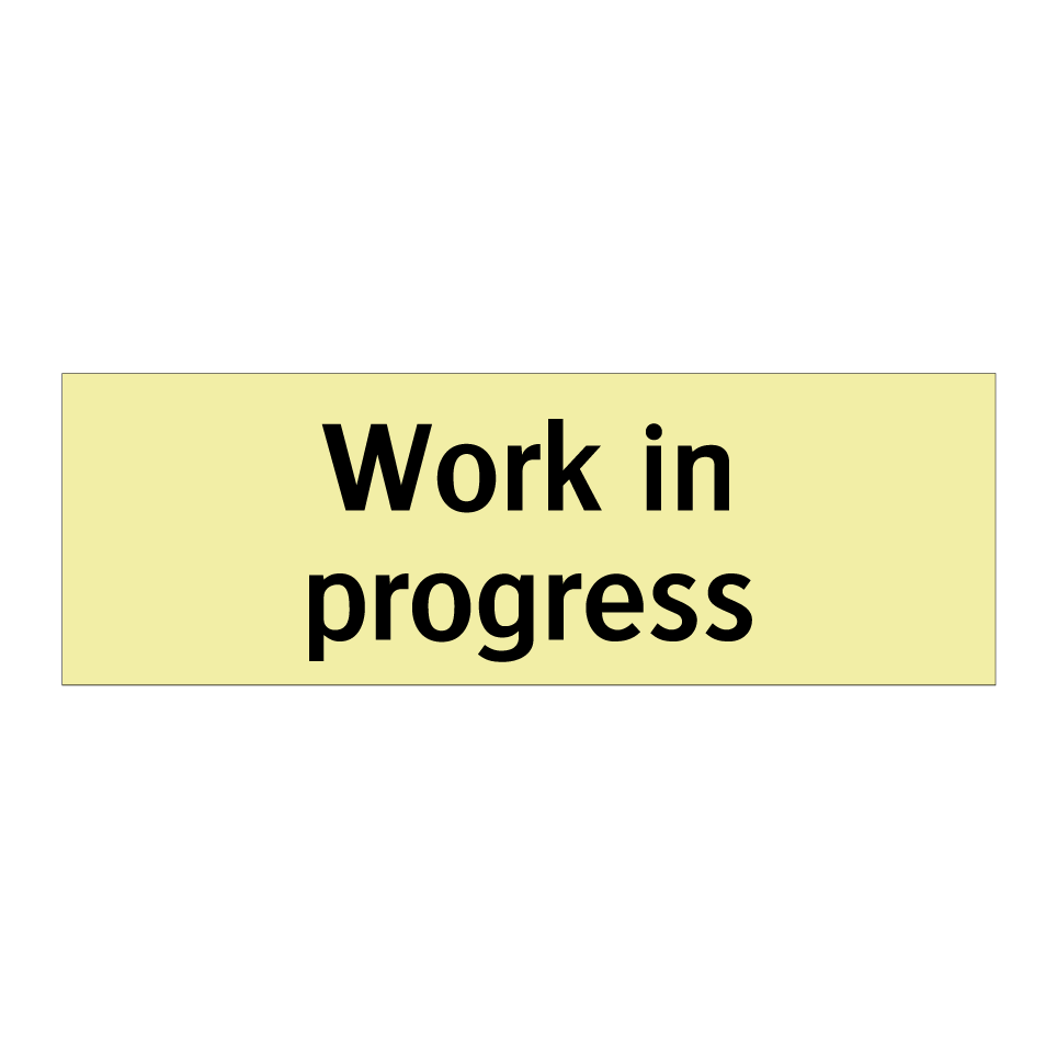 Work in progress