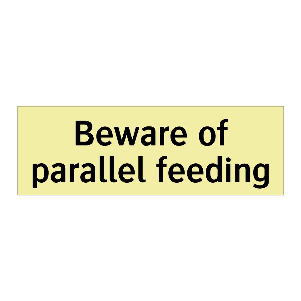 Beware of parallel feeding