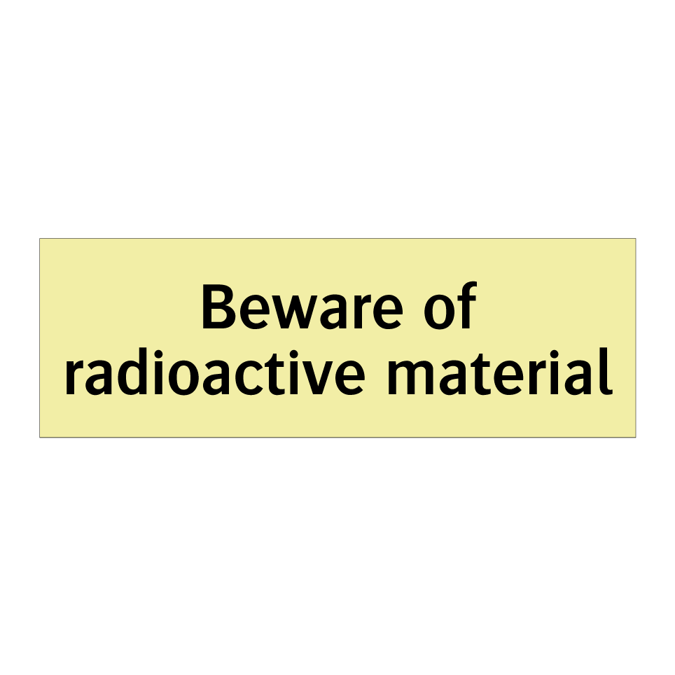 Beware of radioactive material