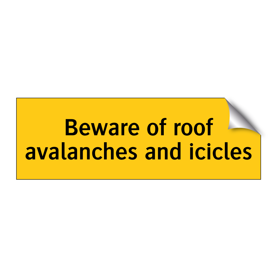 Beware of roof avalanches and icicles