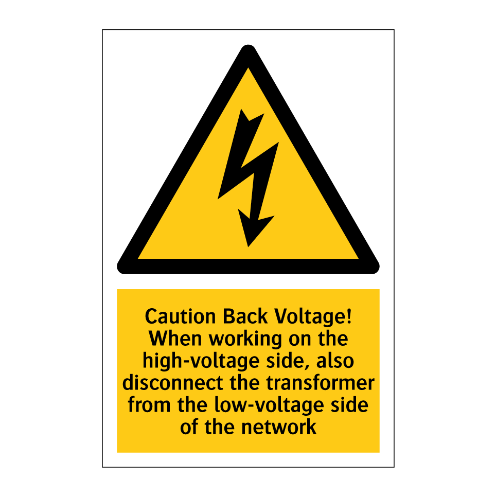 Caution Back Voltage! When working on the high-voltage side, also disconnect the transformer from the low-voltage side of the network