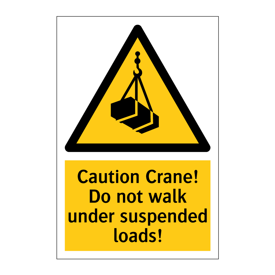 Caution Crane! Do not walk under suspended loads!