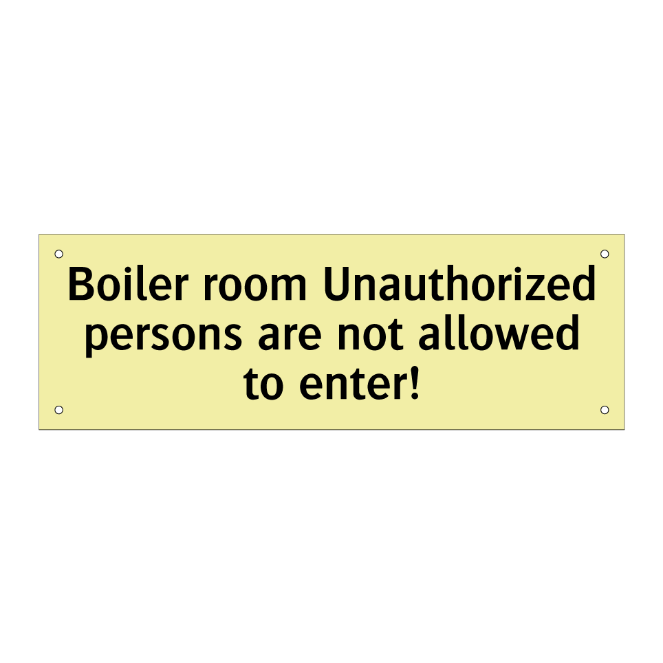 Boiler room Unauthorized persons are not allowed to enter!
