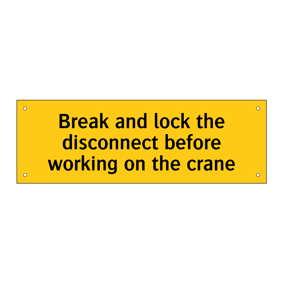 Break and lock the disconnect before working on the crane