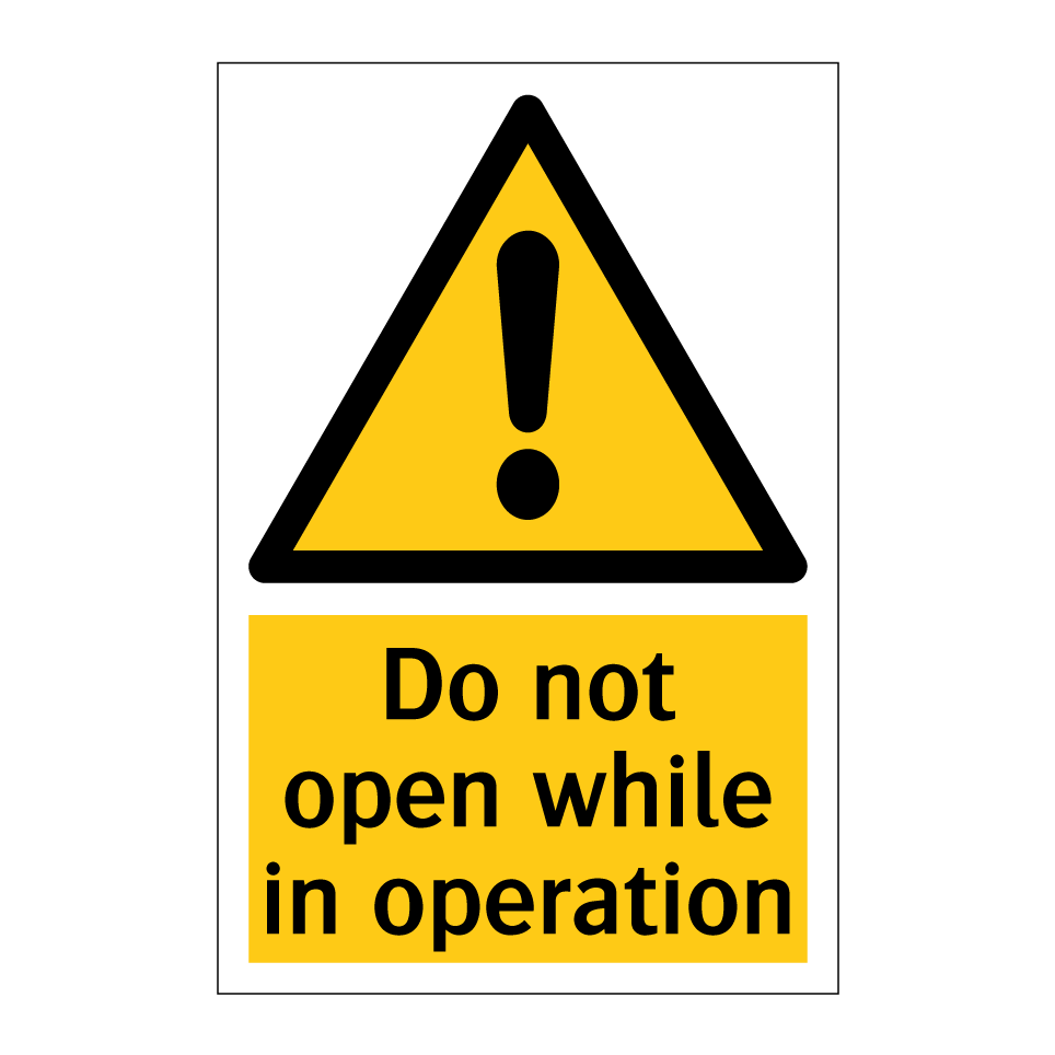 Do not open while in operation