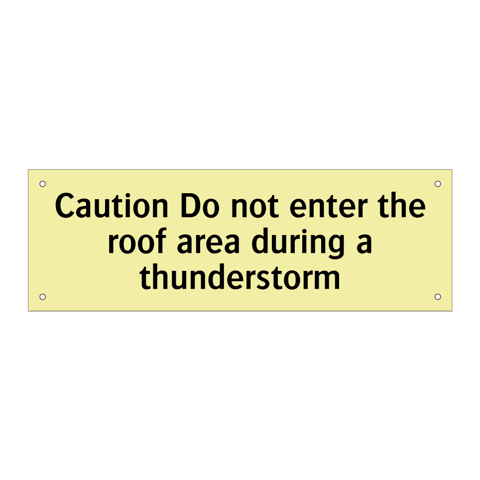 Caution Do not enter the roof area during a thunderstorm