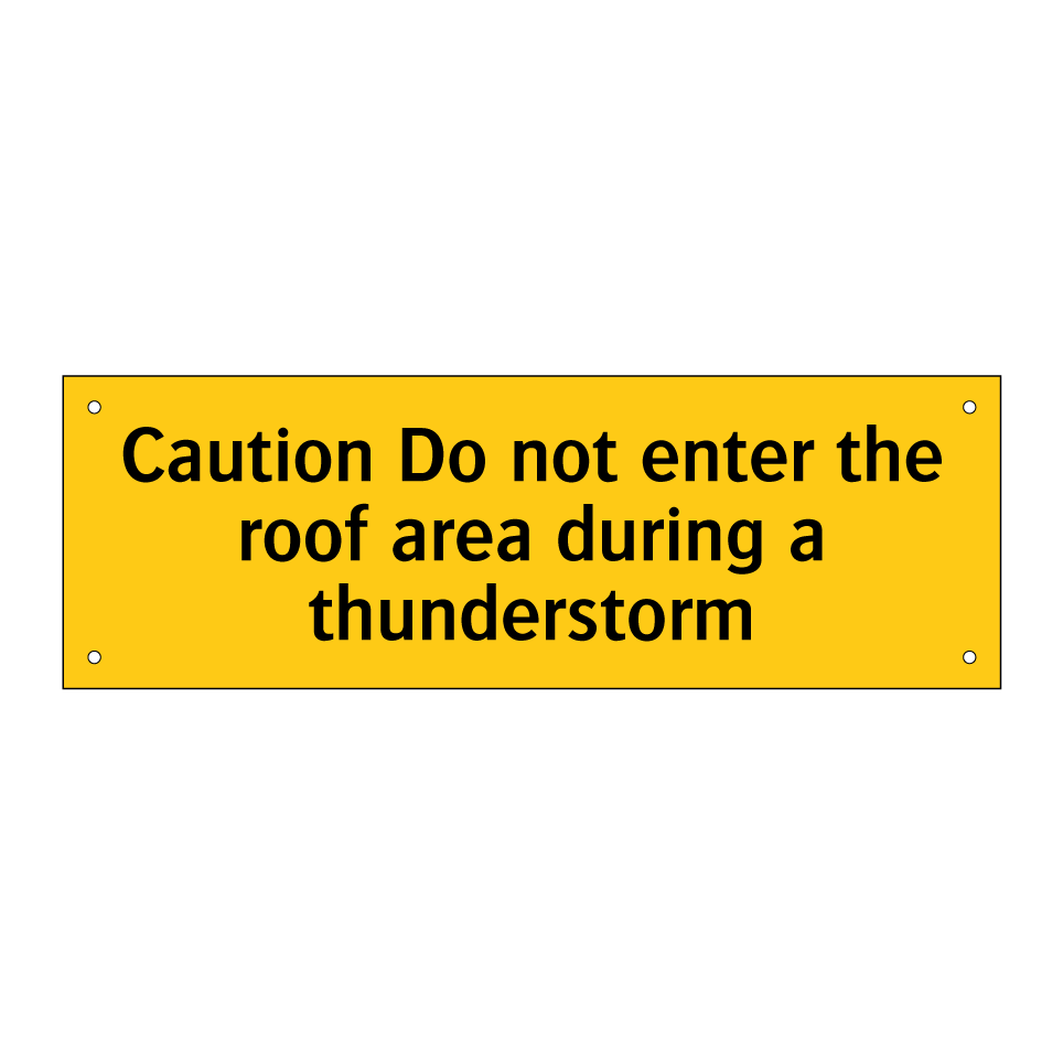 Caution Do not enter the roof area during a thunderstorm