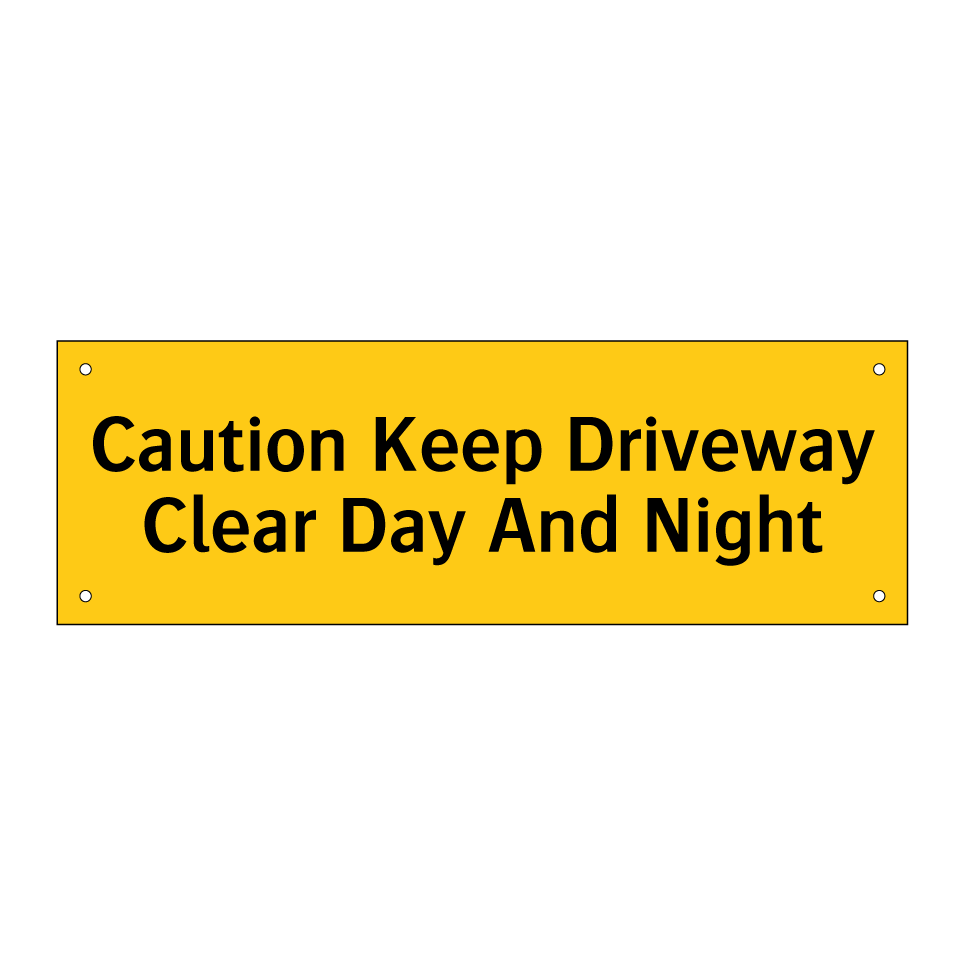 Caution Keep Driveway Clear Day And Night