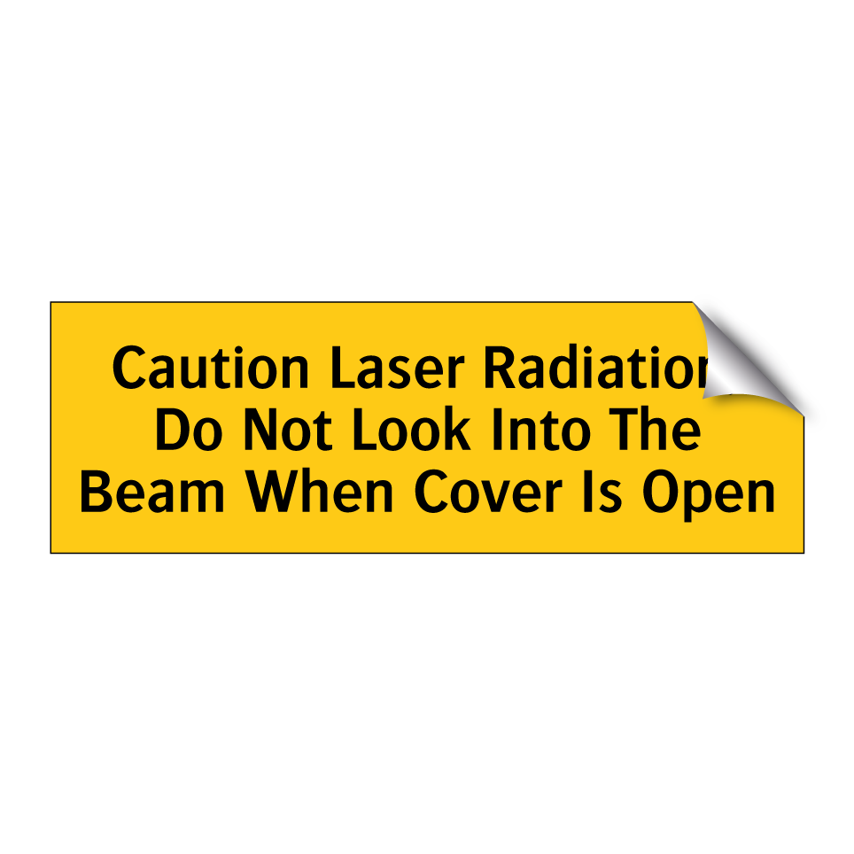 Caution Laser Radiation, Do Not Look Into The Beam When Cover Is Open