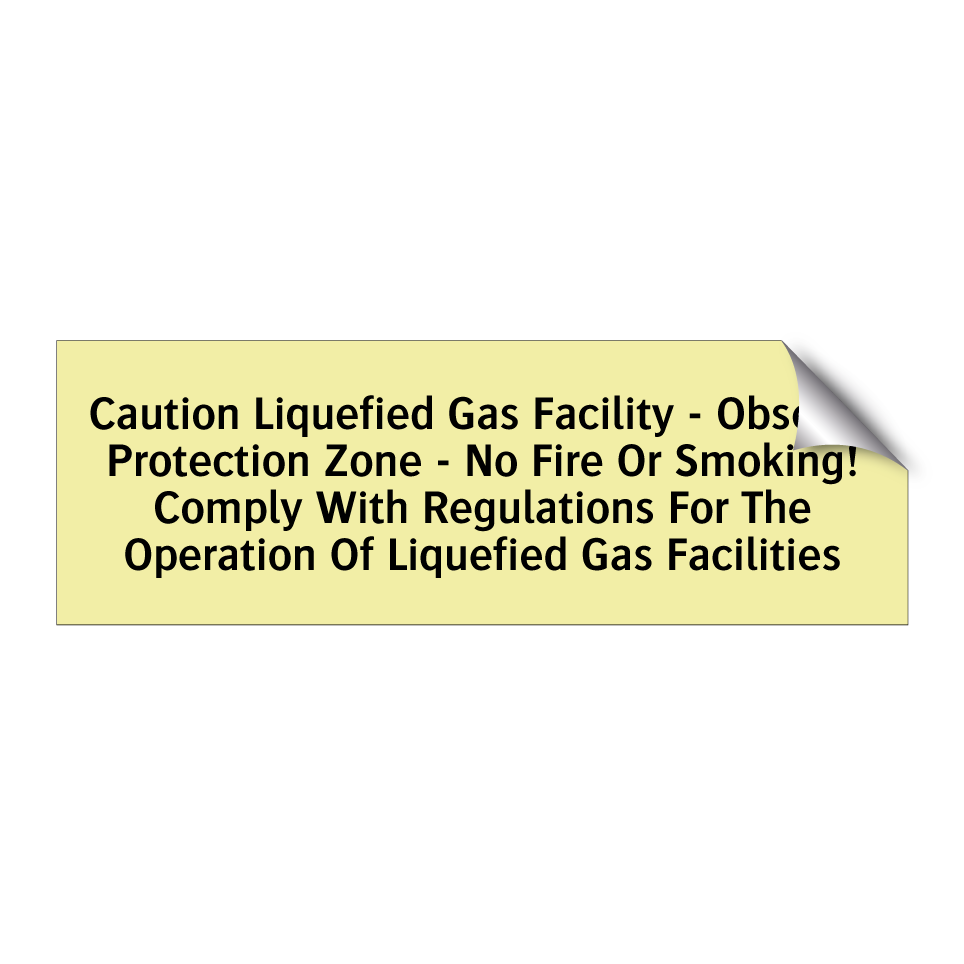 Caution Liquefied Gas Facility - Observe Protection Zone - No Fire Or Smoking! Comply With Regulations For The Operation Of Liquefied Gas Facilities