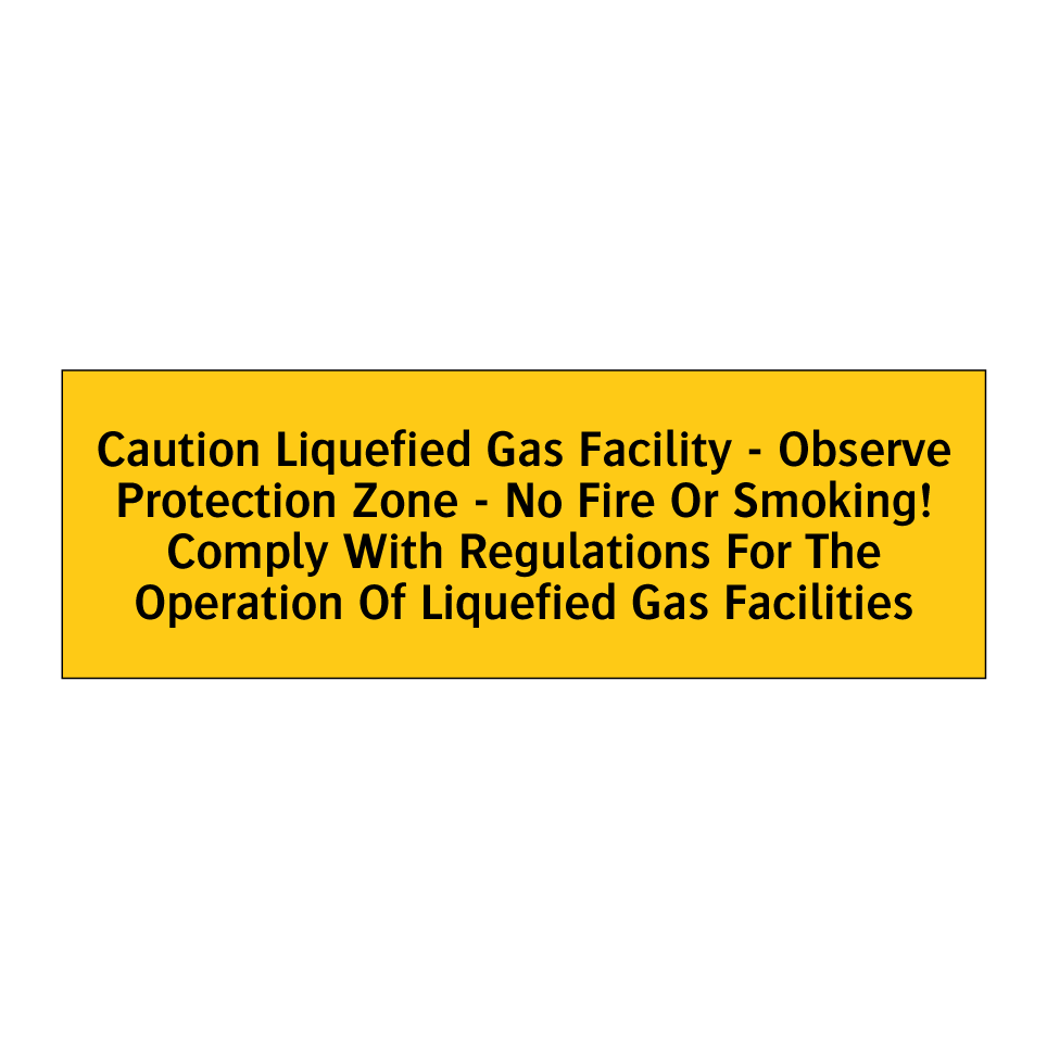 Caution Liquefied Gas Facility - Observe Protection Zone - No Fire Or Smoking! Comply With Regulations For The Operation Of Liquefied Gas Facilities