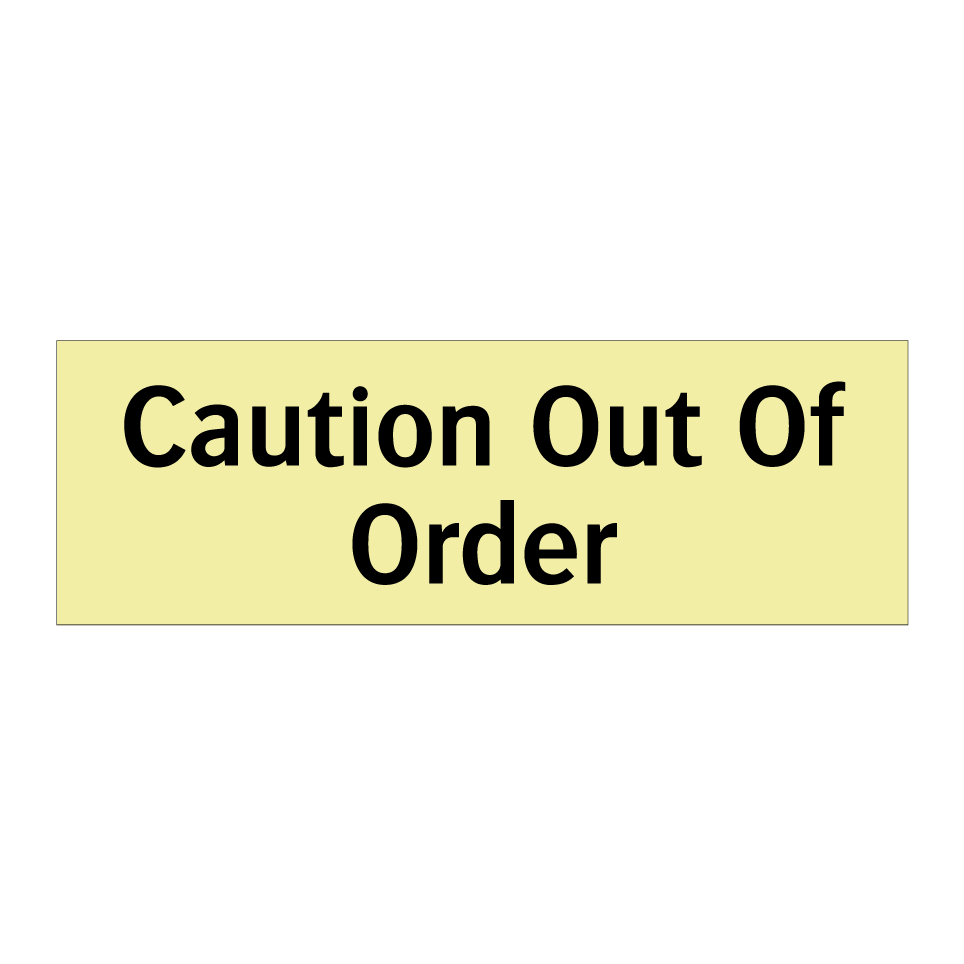 Caution Out Of Order