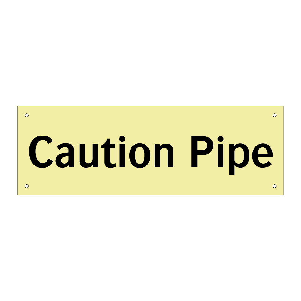 Caution Pipe