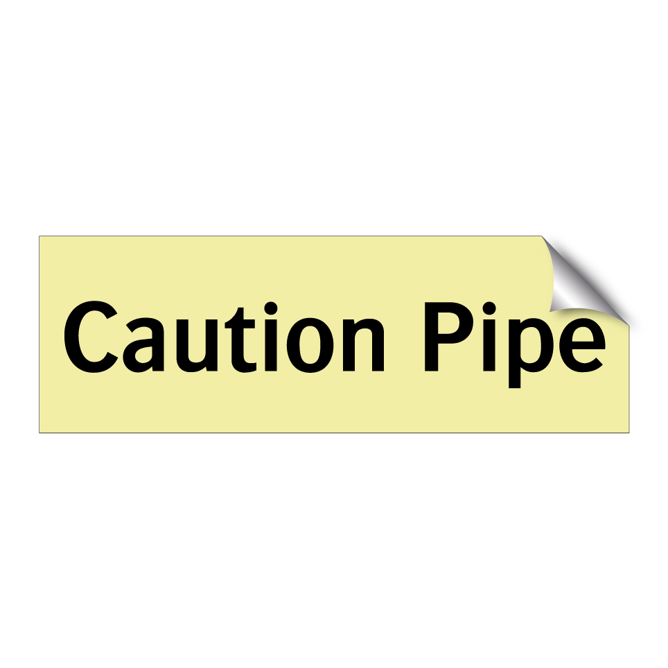 Caution Pipe