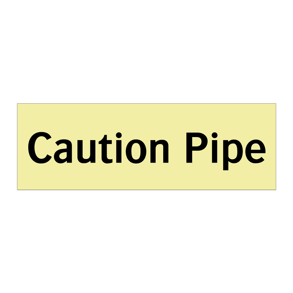 Caution Pipe