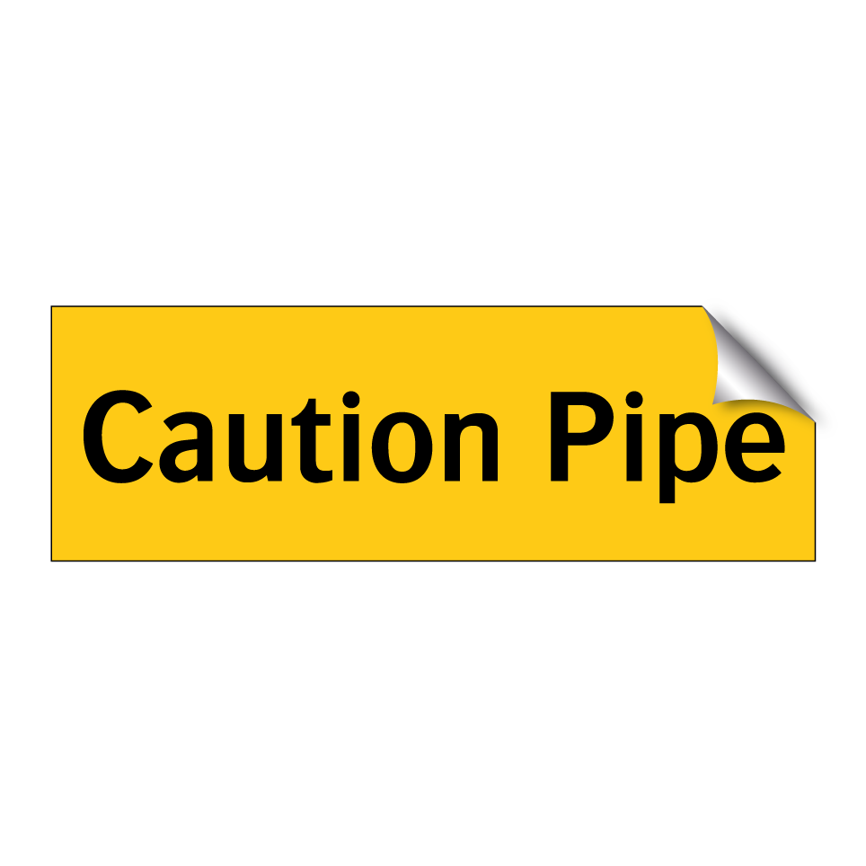Caution Pipe