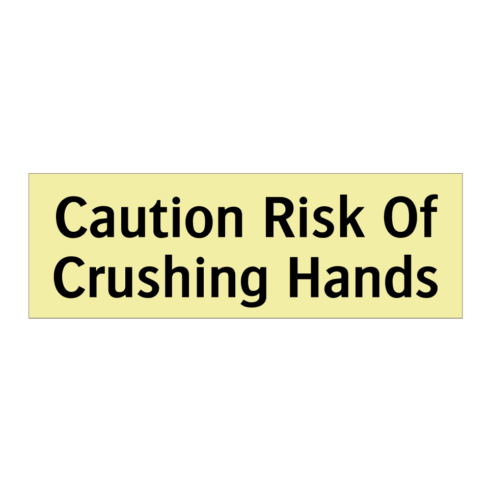 Caution Risk Of Crushing Hands