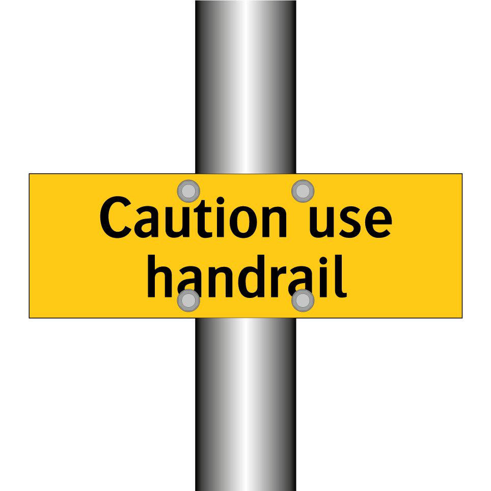Caution use handrail