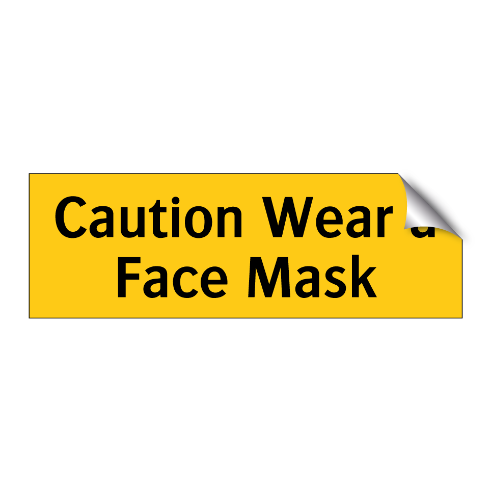 Caution Wear a Face Mask