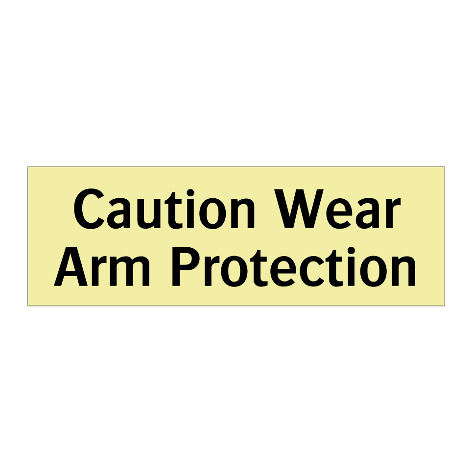 Caution Wear Arm Protection