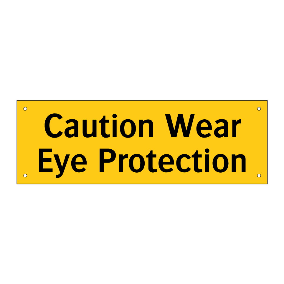 Caution Wear Eye Protection
