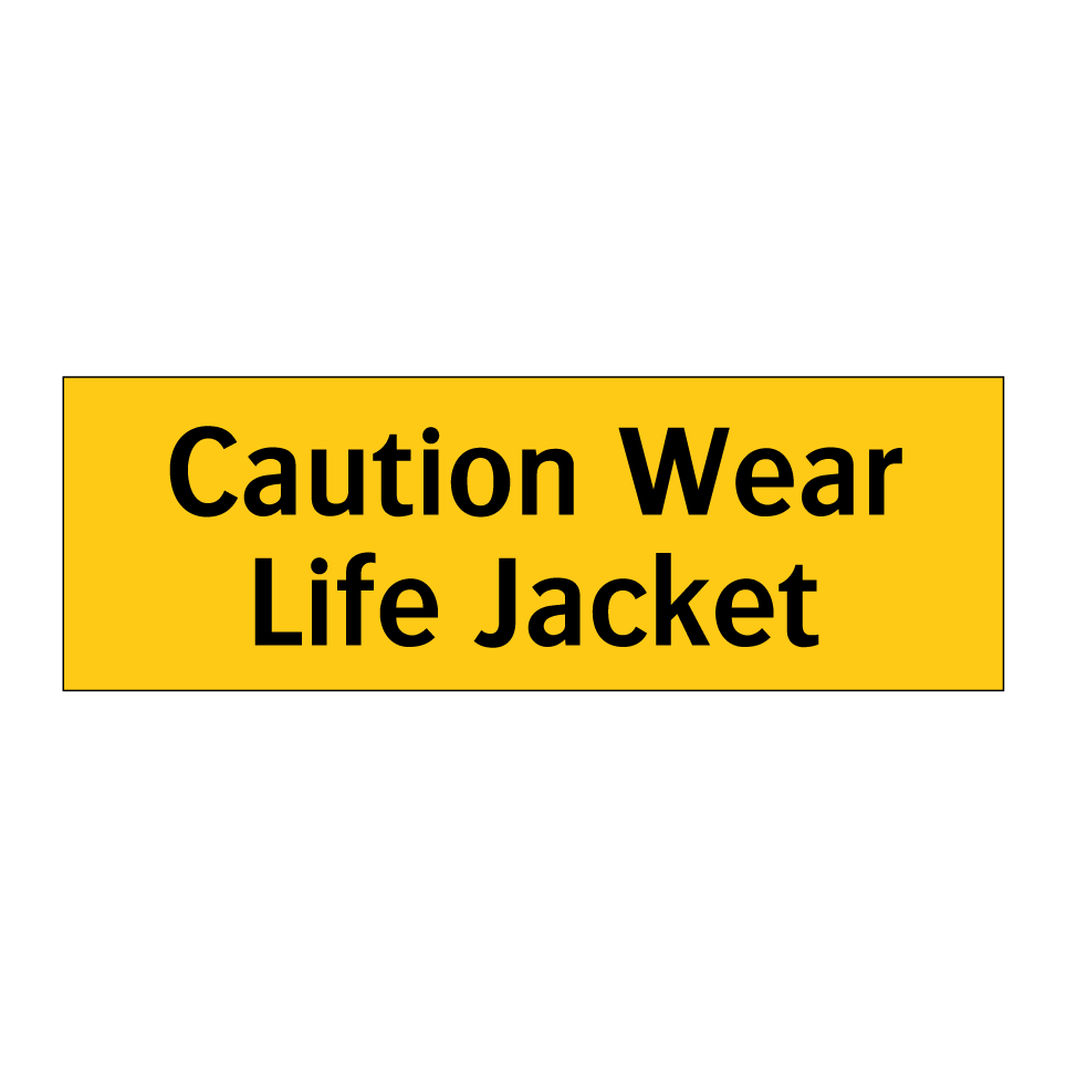 Caution Wear Life Jacket