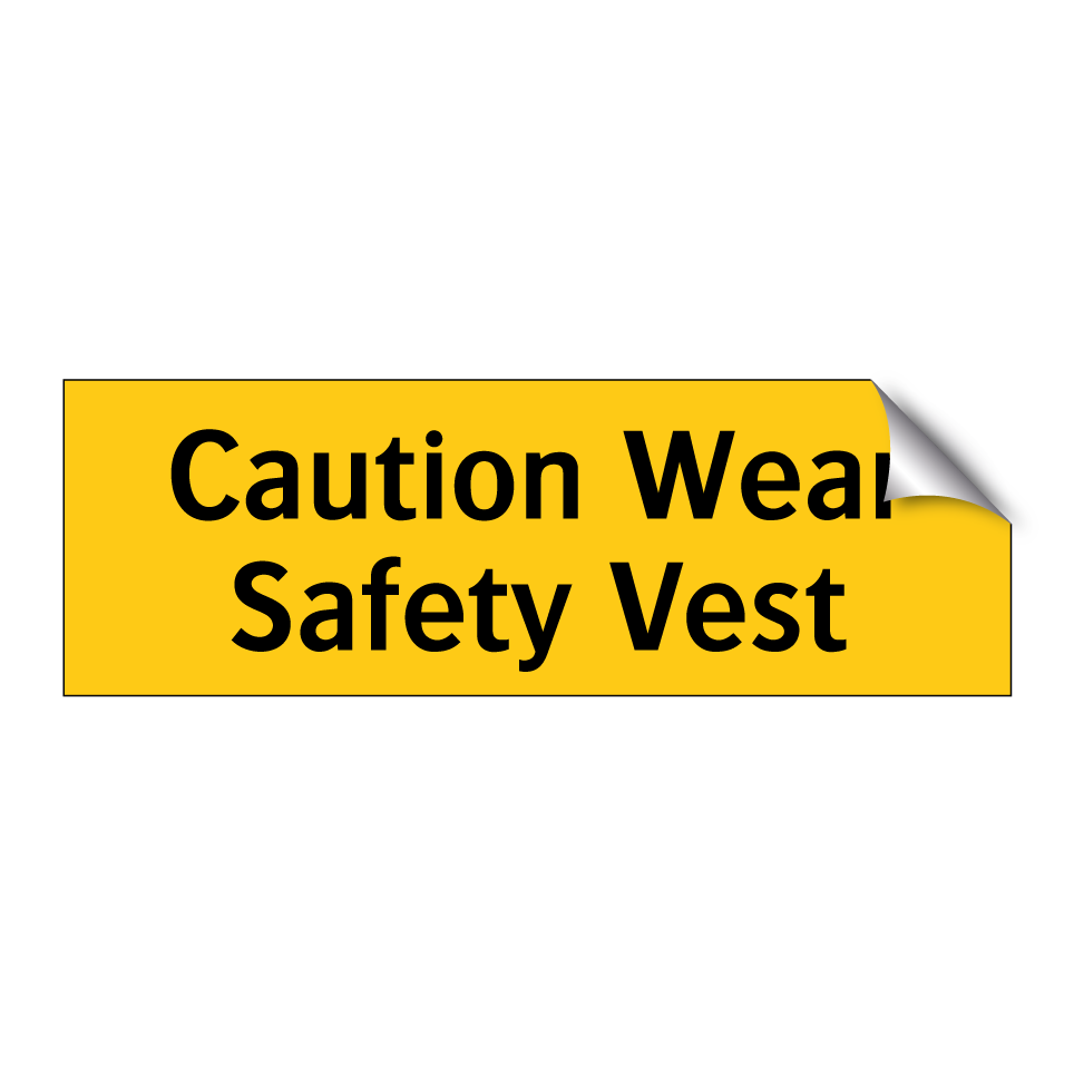 Caution Wear Safety Vest