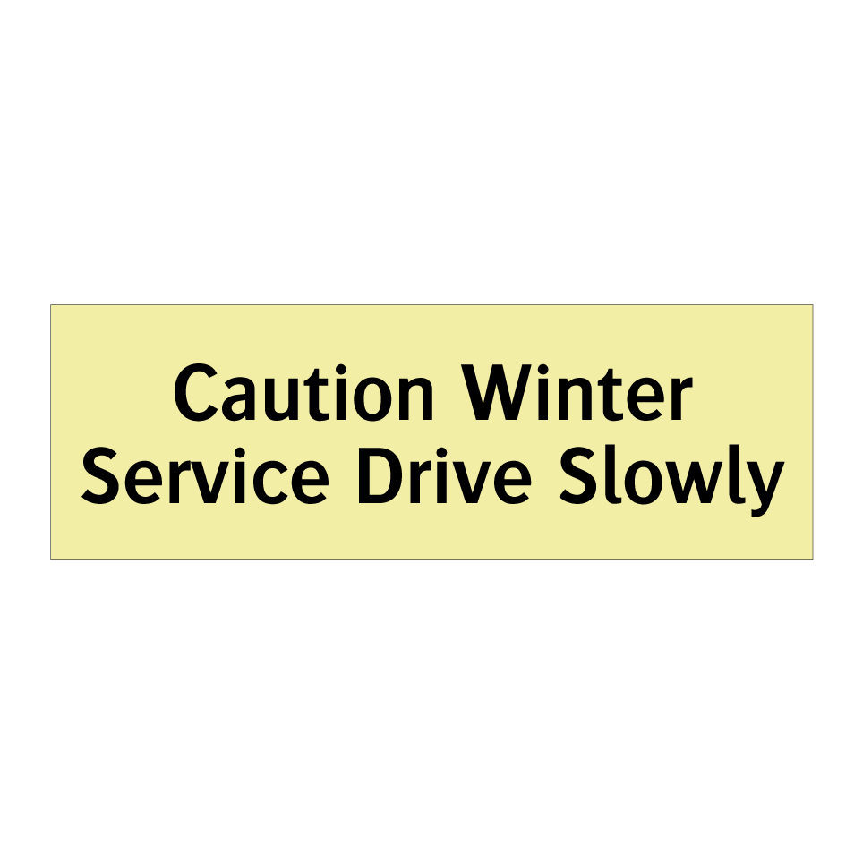 Caution Winter Service Drive Slowly