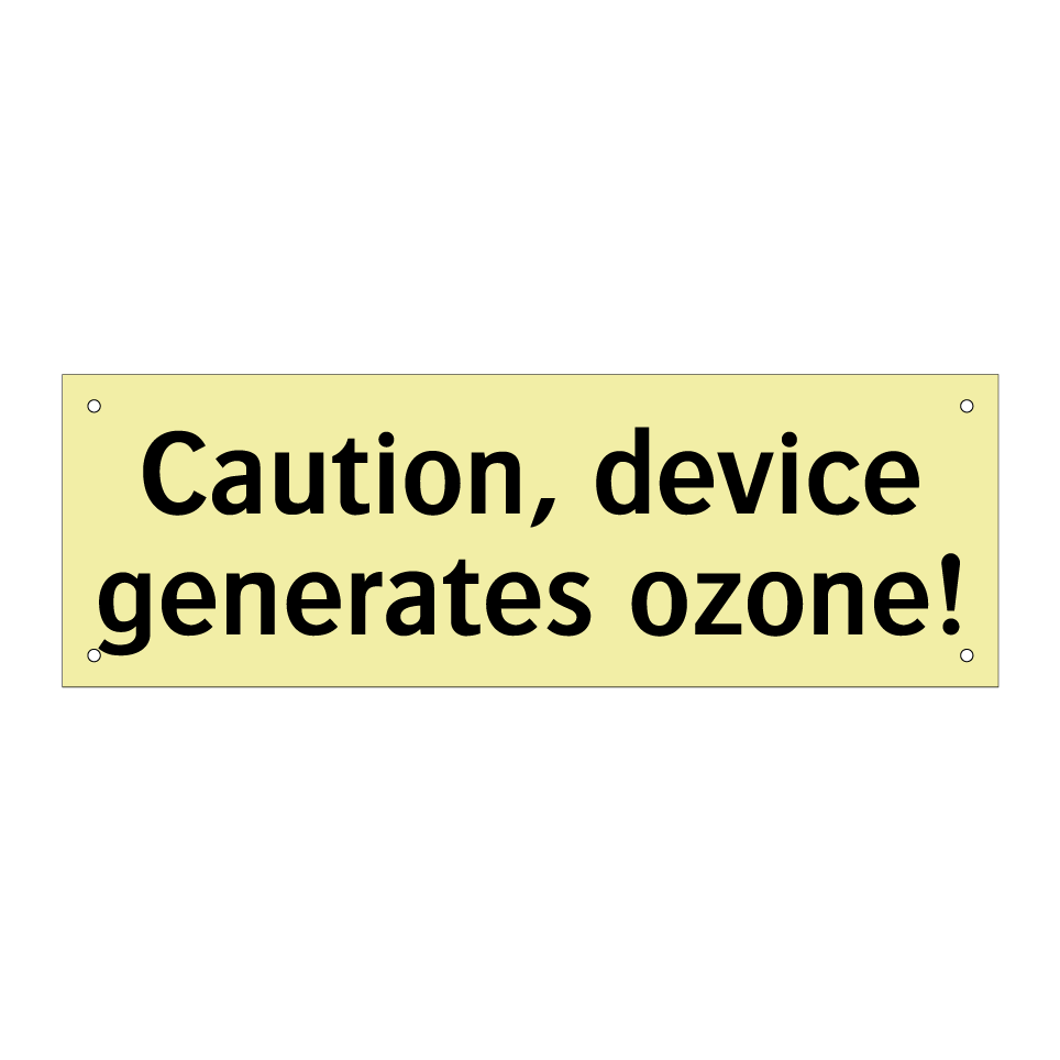Caution, device generates ozone!