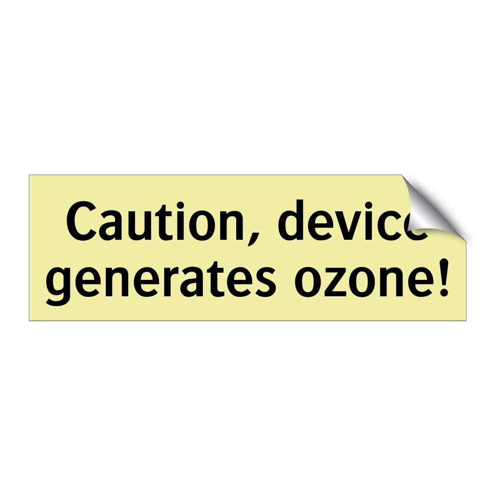 Caution, device generates ozone!