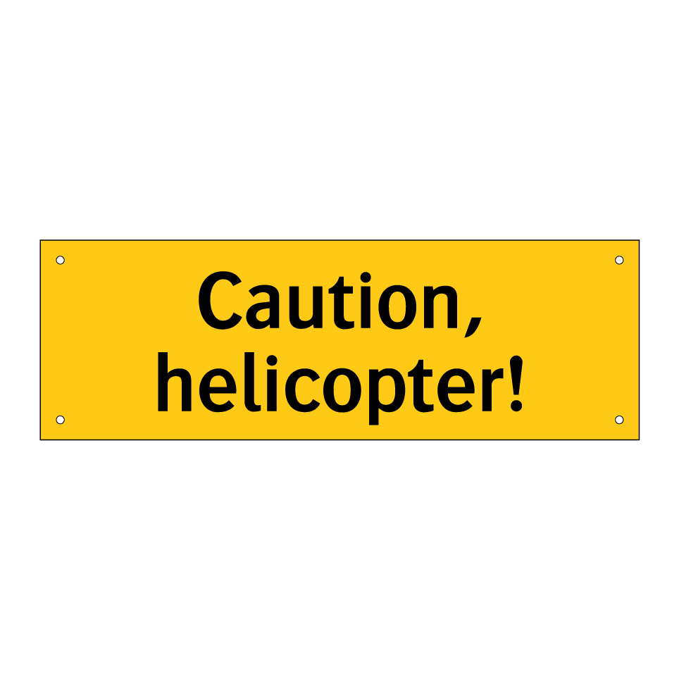Caution, helicopter!