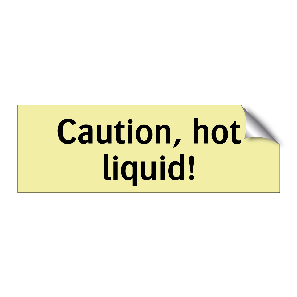 Caution, hot liquid!