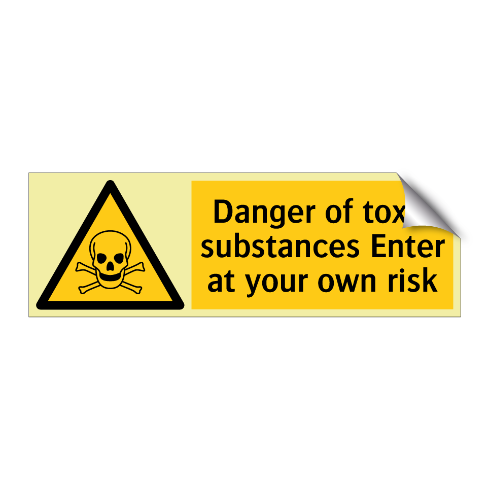 Danger of toxic substances Enter at your own risk