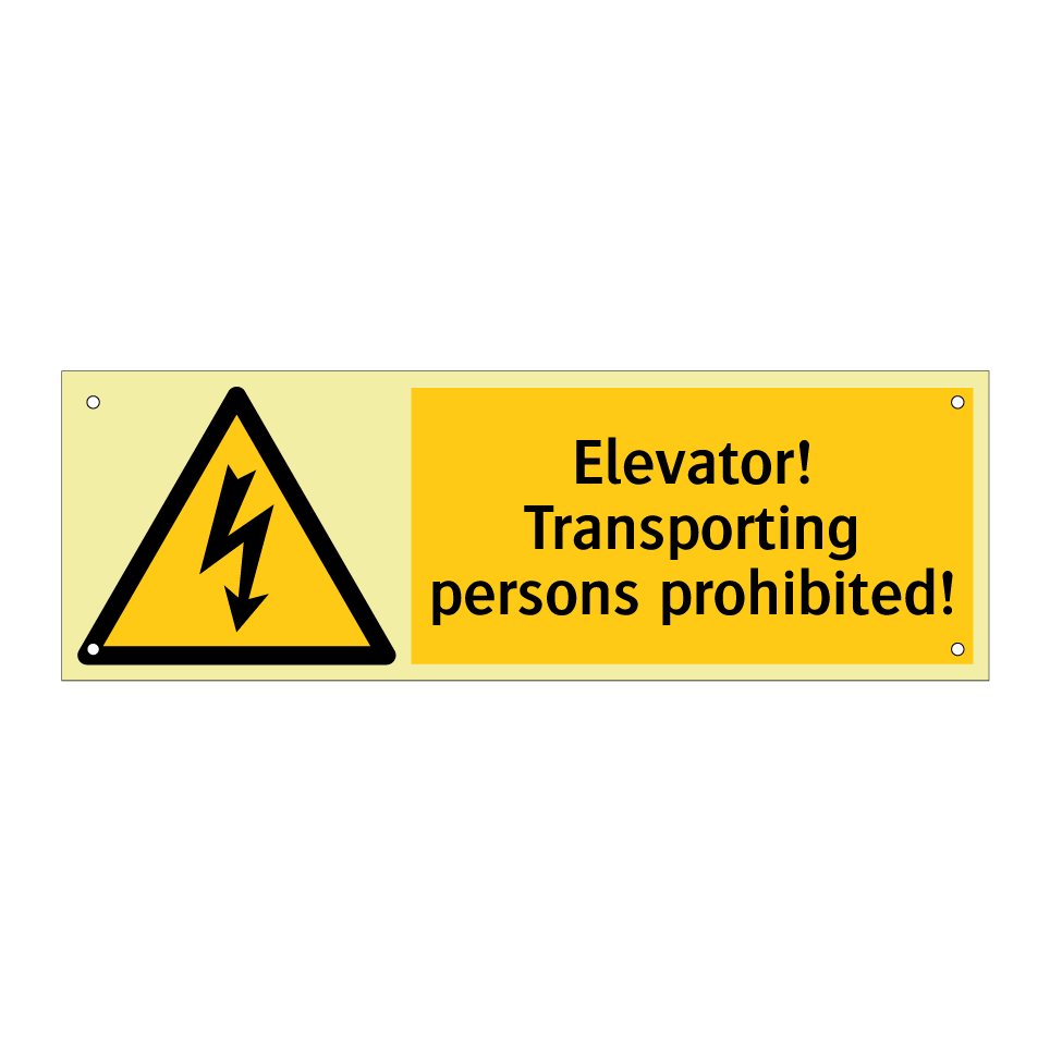 Elevator! Transporting persons prohibited!