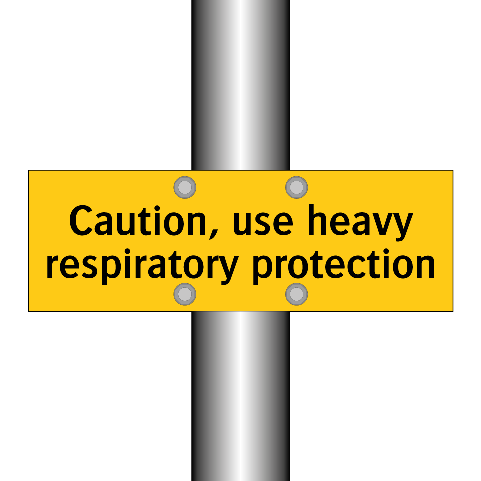 Caution, use heavy respiratory protection