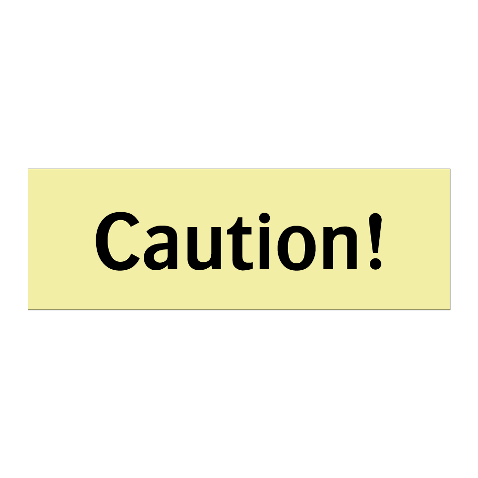 Caution!