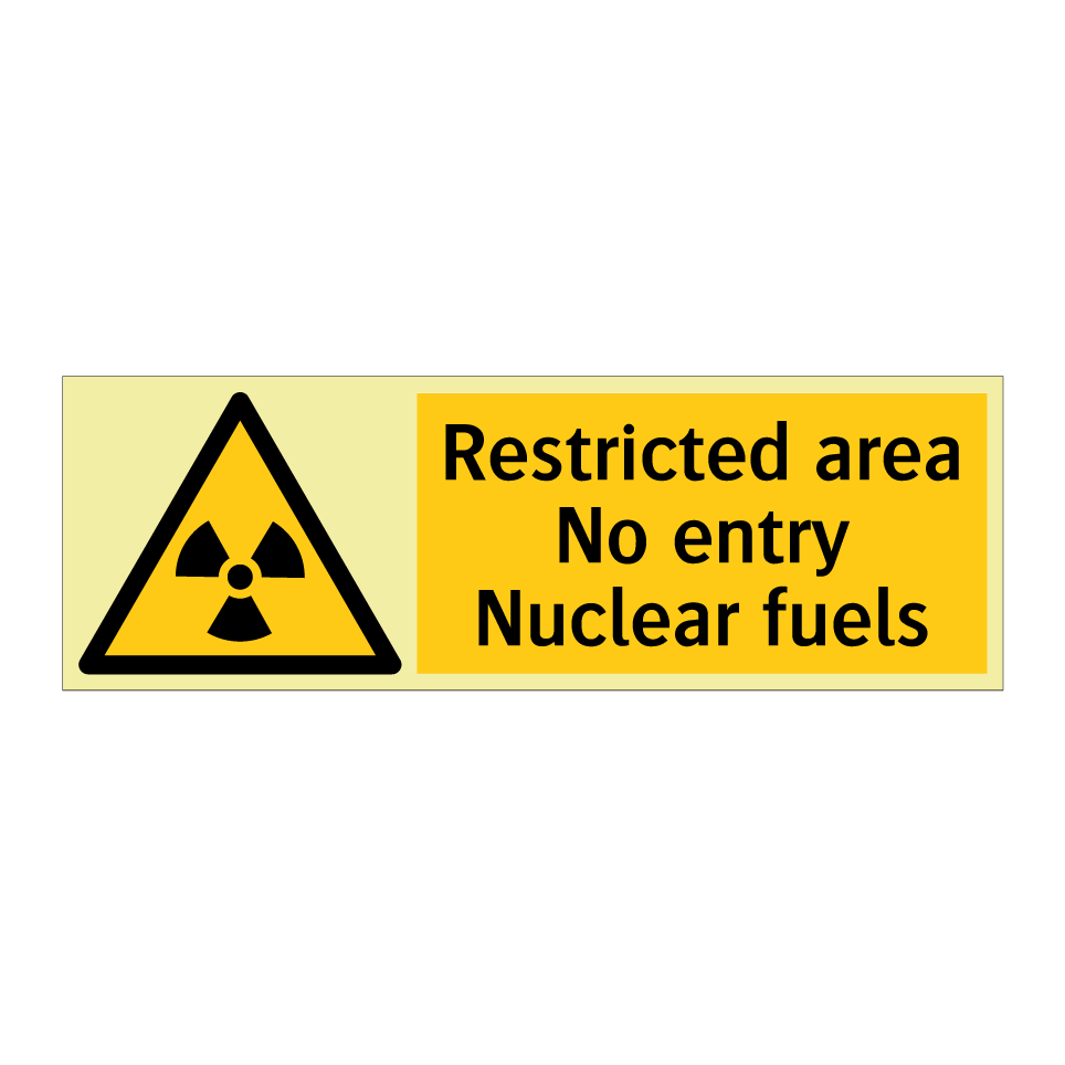 Restricted area No entry Nuclear fuels