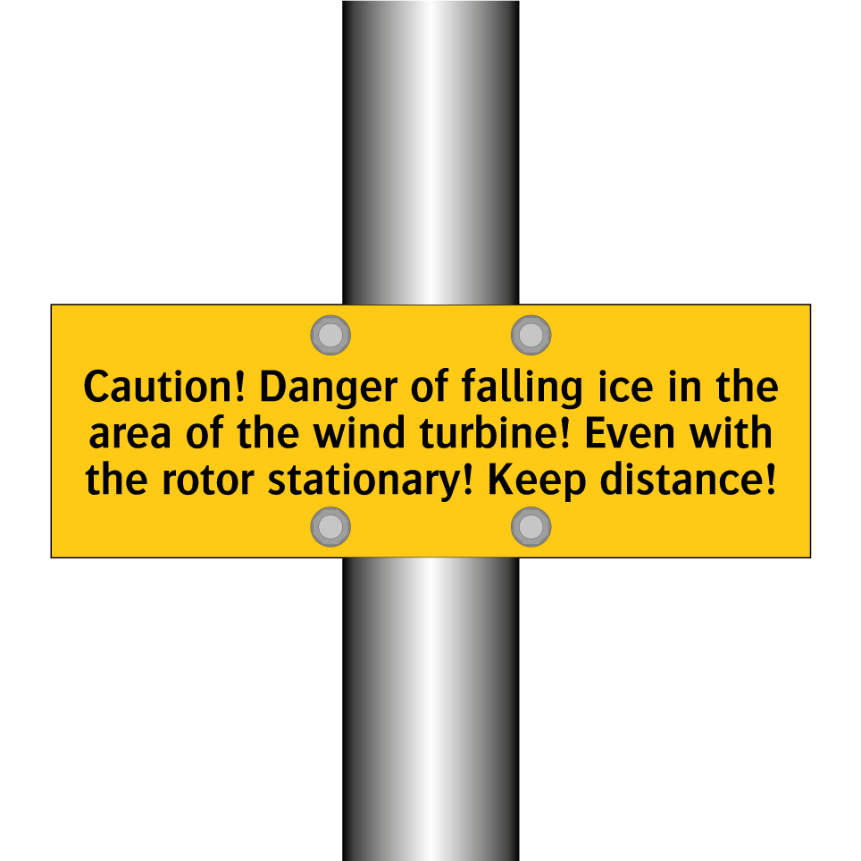 Caution! Danger of falling ice in the area of the wind turbine! Even with the rotor stationary! Keep distance!