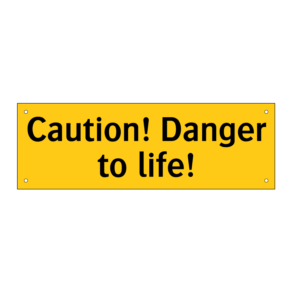 Caution! Danger to life!