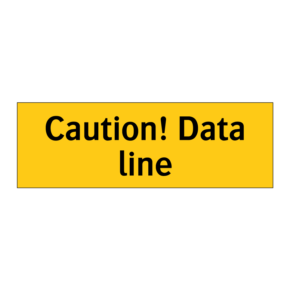 Caution! Data line