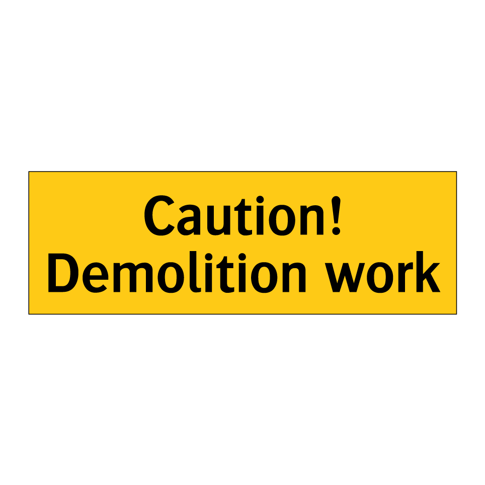 Caution! Demolition work