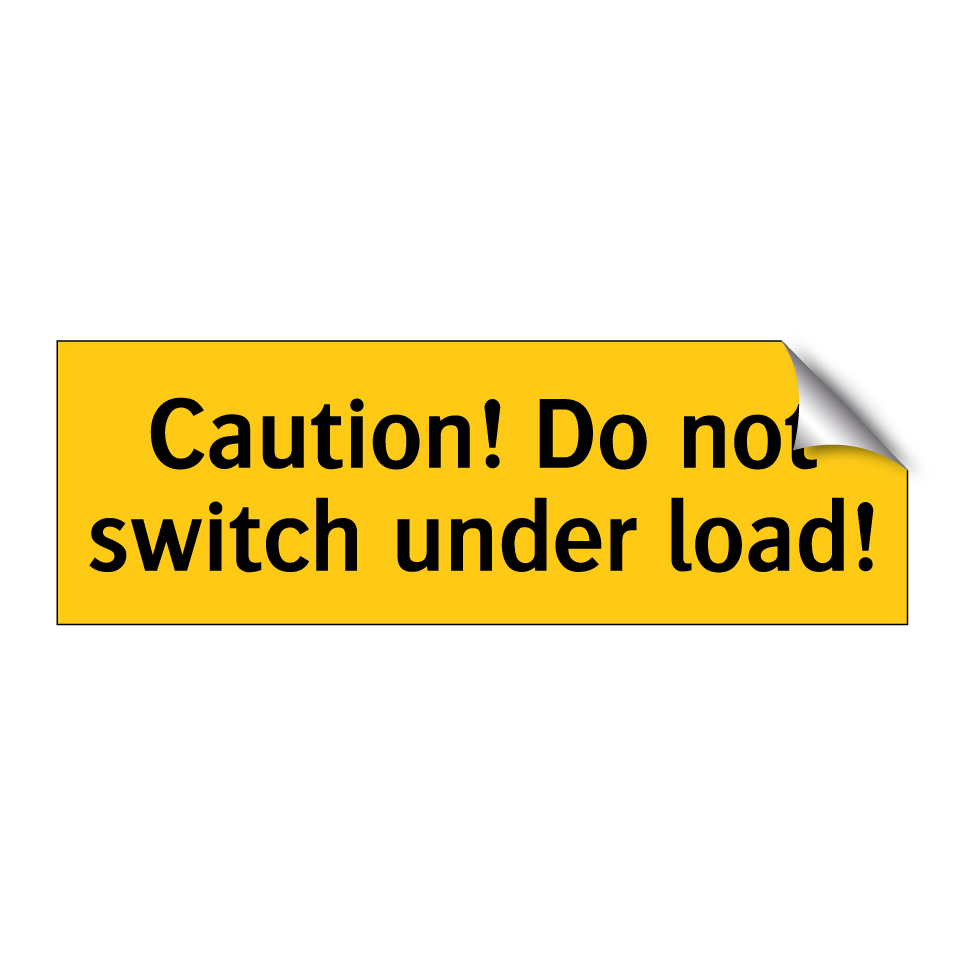 Caution! Do not switch under load!