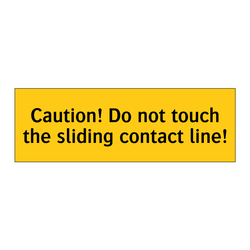 Caution! Do not touch the sliding contact line!