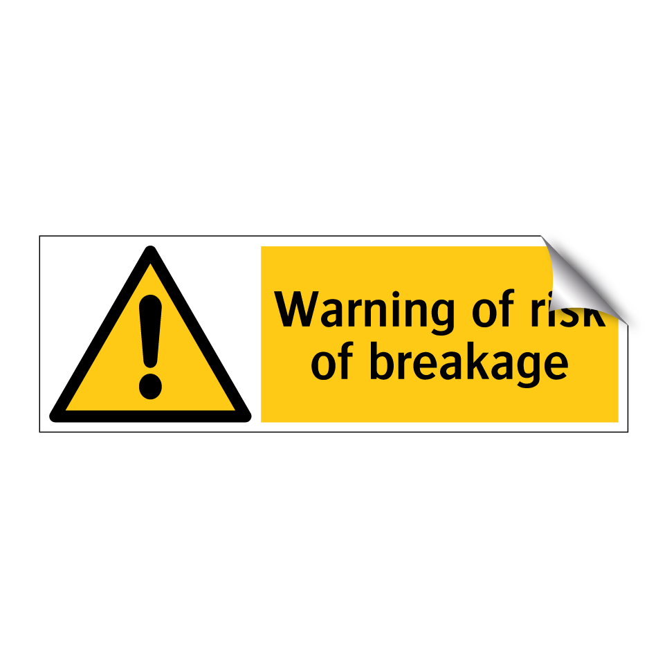 Warning of risk of breakage