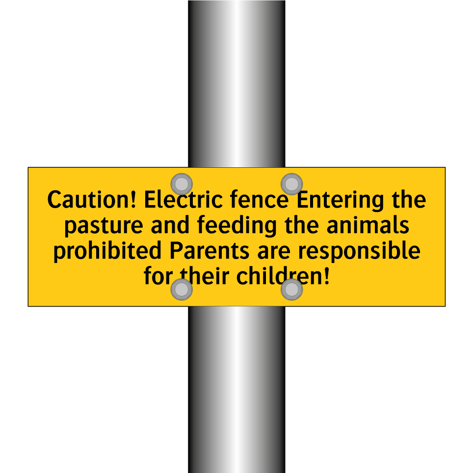 Caution! Electric fence Entering the pasture and feeding the animals prohibited Parents are responsible for their children!